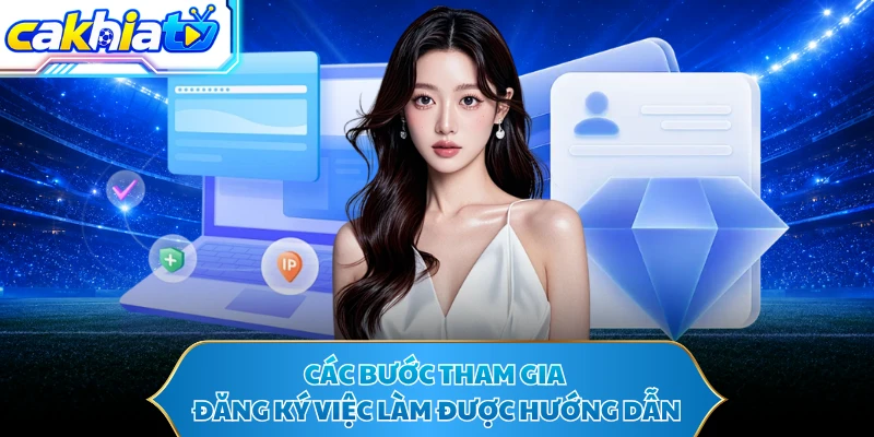 Các bước tham gia đăng ký việc làm được hướng dẫn