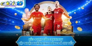 Kèo Phạt Góc CAKHIATV - Cập Nhật Nhận Định Bóng Đá Chi Tiết